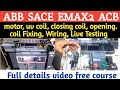 Abb emax E1.2 air circut breaker motor ,uv ,open coil,closing coil, wiring diagram live testing ||