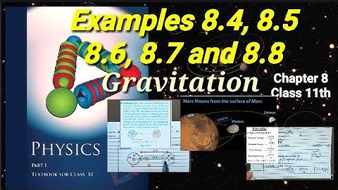 Examples 8.4, 8.5, 8.6, 8.7 and 8.8 | Class 11th | physics |Gravitation |