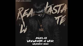 Anuel AA - Volverte a Ver (Version Solo) | Audio