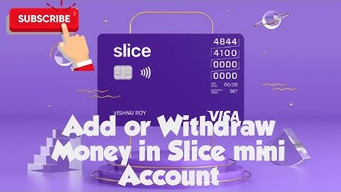 How to Add and Withdraw Money in SLICE Mini Account #CreditCard #SliceMini