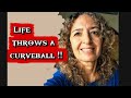 When you least expect it, life throws a curveball at you and you have to deal with it...