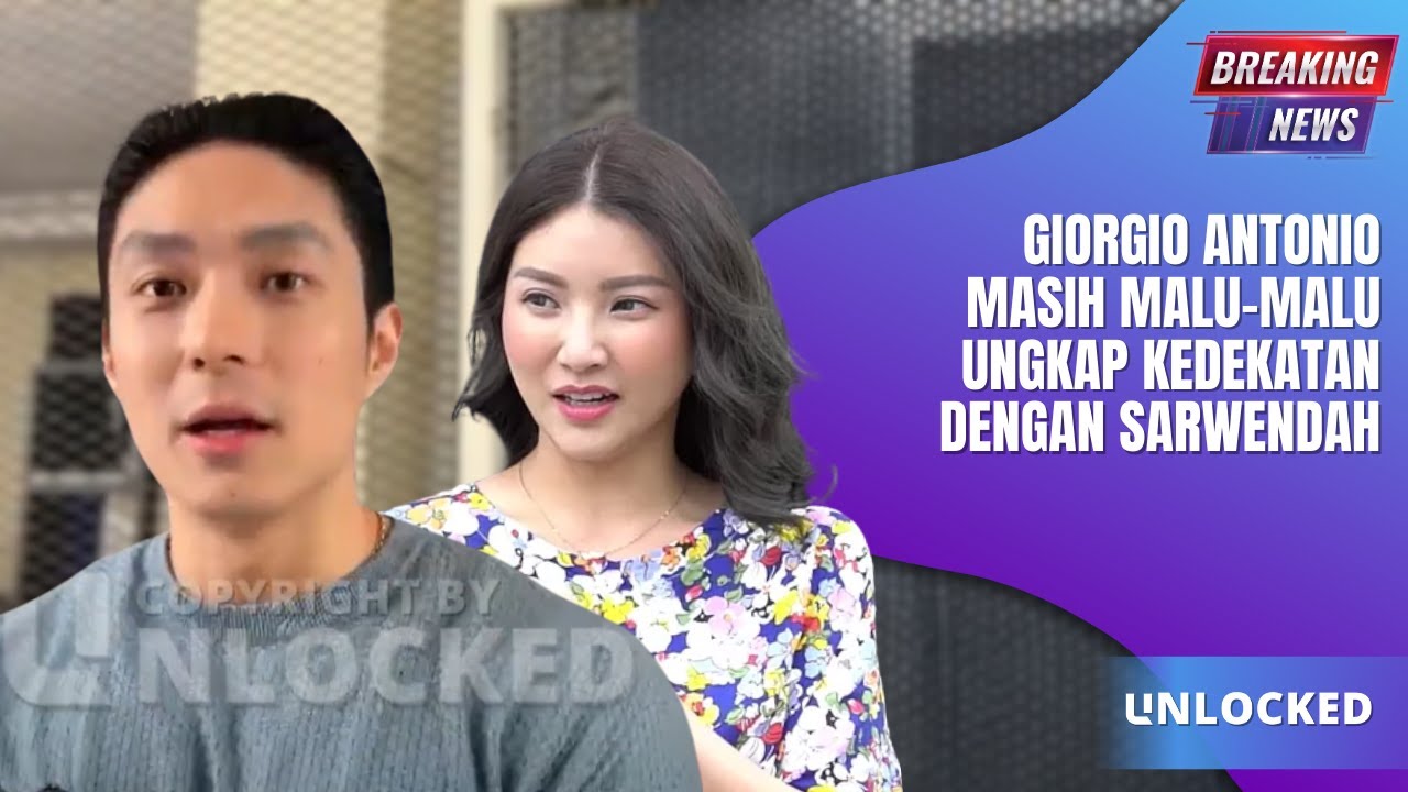 GIORGIO ANTONIO MASIH MALU-MALU UNGKAP KEDEKATAN DENGAN SARWENDAH