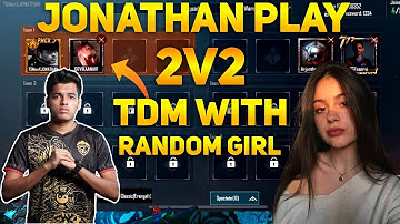 Jonathan Play Tdm With Random Girl | SAMSUNG,A3,A5,A6,A7,J2,J5,J7,S5,S6,S7,59,A10,A20,A30,A50,A70