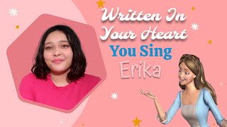 'Written In Your Heart' Sing With Me (You Sing As Erika)┃Barbie as The Princess and The Pauper