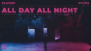 player1 - All Day All Night | Push Your Luck Records