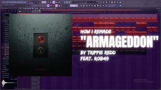How I remade &#39;ARMAGEDDON&#39; by Trippie Redd feat. Rob49 | 89% Accurate