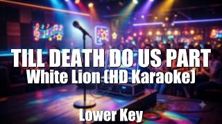 TILL DEATH DO US PART - White Lion (HD Karaoke) | Lower Key