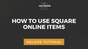 Mastering Square Basics: Your Guide To Using Square Online Items