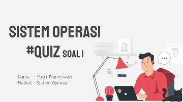 Sistem Operasi || QUIZ soal no 1