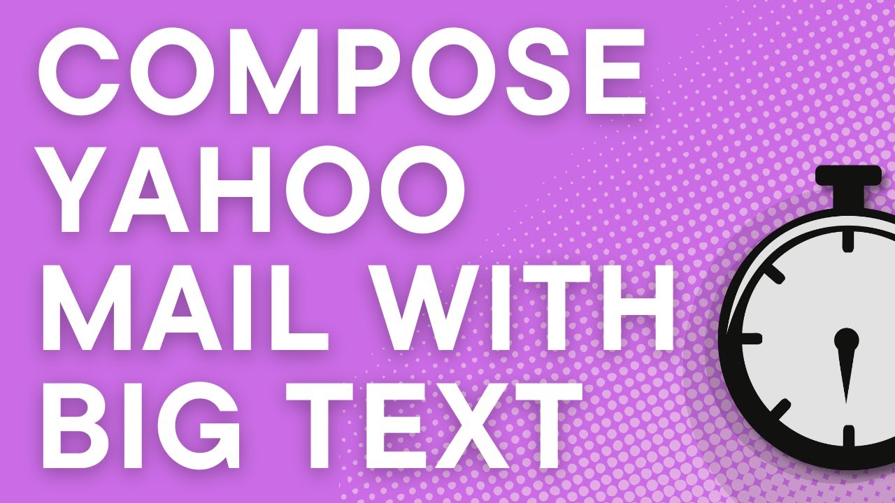 Yahoo Mail Tip Compose Messages With Bigger Text YouTube