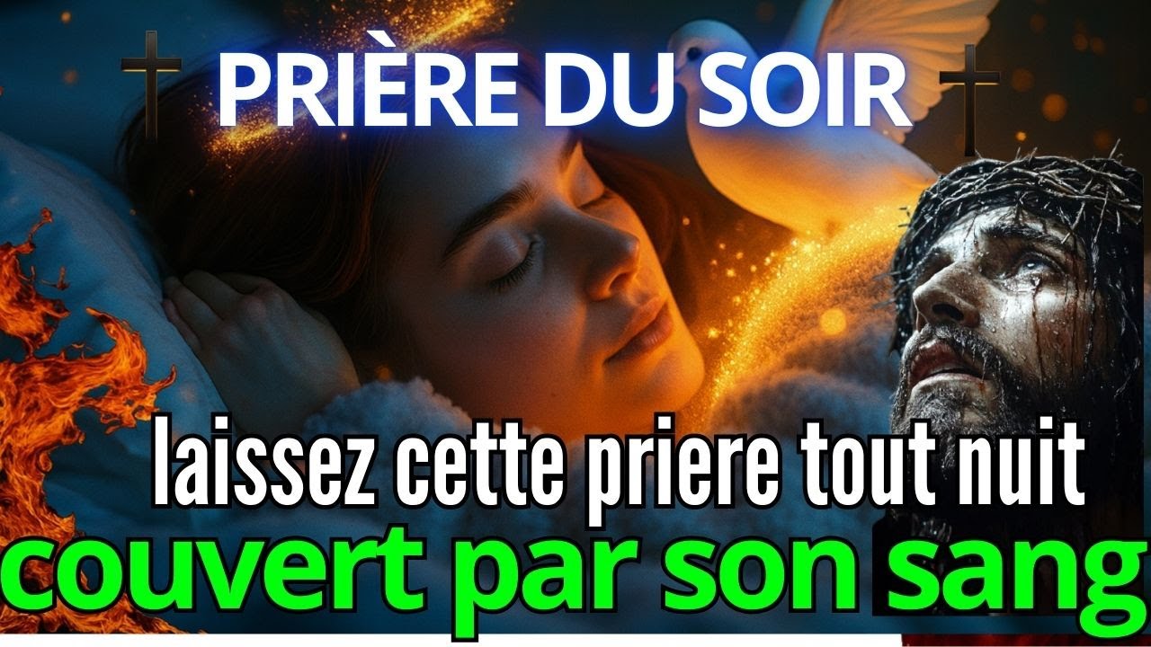 🩸 LANCEZ CETTE PRIÈRE PENDANT QUE VOUS DORMEZ 🩸 REÇOIS TA DÉLIVRANCE CETTE NUIT DANS LE SANG DIVIN