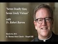 "Seven Deadly Sins; Seven Lively Virtues" with Fr. Robert Barron
