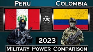 Peru vs Colombia Military Power Comparison 2023