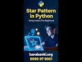 Day 06 : Star Pattern in Python | Print Patterns using Loops | Python for Beginners