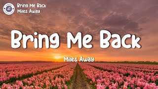 Miles Away - Bring Me Back (Lyrics) ft. Claire Ridgely