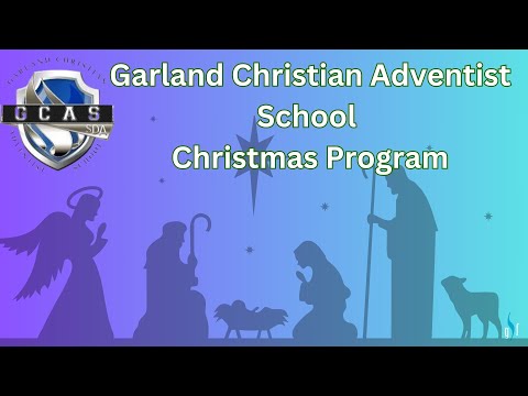 Garland Christian Adventist School - Christmas Program