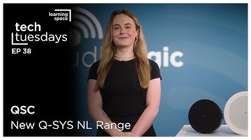 Tech Tuesdays - New Q-SYS NL Range
