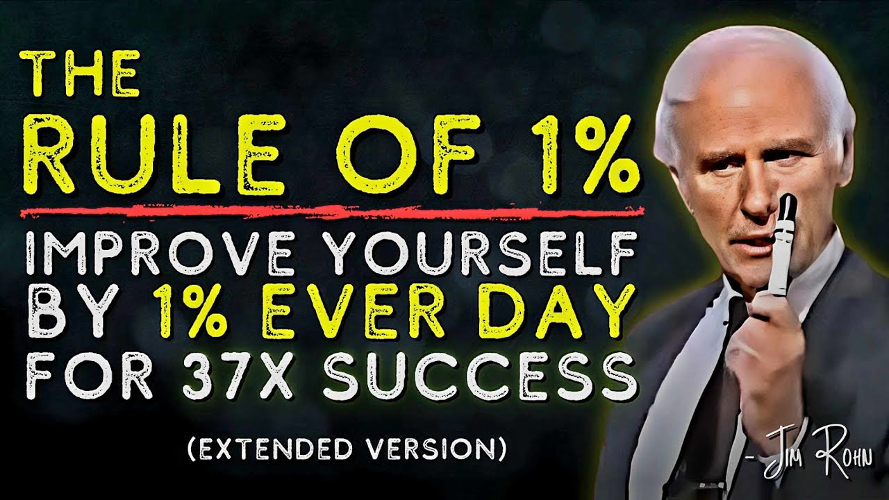 How to Improve Yourself By 1% Every Day | Jim Rohn Motivation [EXTENDED ...