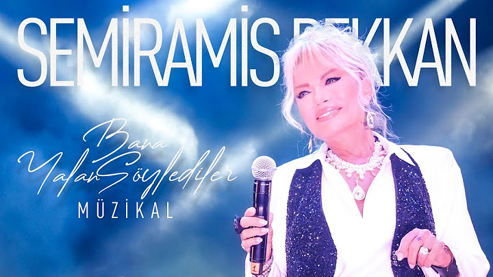 Semiramis Pekkan - Bana Yalan Söylediler (Müzikal)