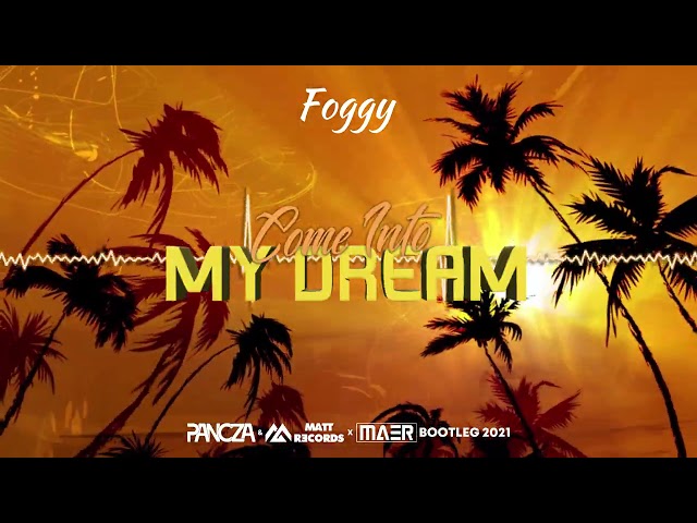 Foggy - Come Into My Dream (Pancza & Mattrecords x MAER Bootleg) Nuteczki.eu