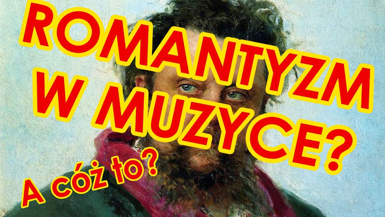 Spra.fm Słowa Na Czasie Sprawdzian Z Romantyzmu ROMANTYZM w muzyce - cz. 1 - omówienie - YouTube