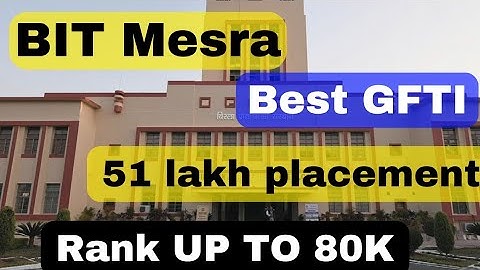 BIT Mesra | Best GFTI | 51 lakh Placement | Rank up to 80K | #video