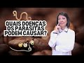 QUAIS DOENÇAS OS PARASITAS PODEM CAUSAR?