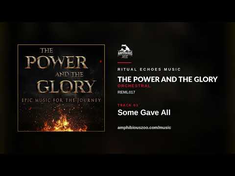 Some Gave All | The Power And The Glory | Ritual Echoes Music