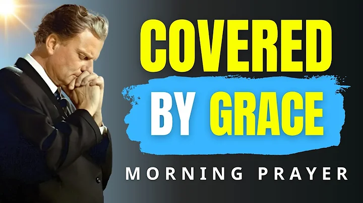 Pray This Before Your Day Begins | God’s Protection & Blessings | Morning Prayer | Billy Graham