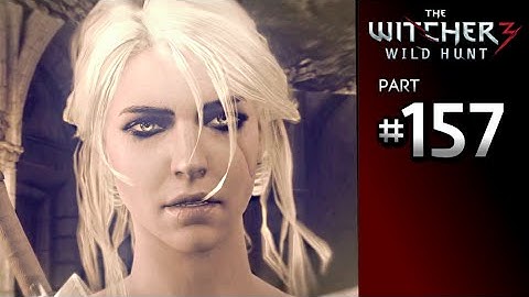 The Witcher 3 Wild Hunt Walkthrough Part 157 · Main Quest: Tedd Deireadh, the Final Age | PS4 PC XB1