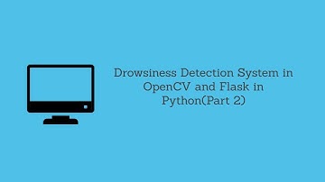 Drowsiness Detection System in OpenCV and Flask in Python(Part 2) | Streaming using Phone Camera