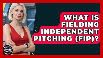 What Is Fielding Independent Pitching (FIP)? - Sports Jobs