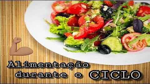O que comer durante ciclo?