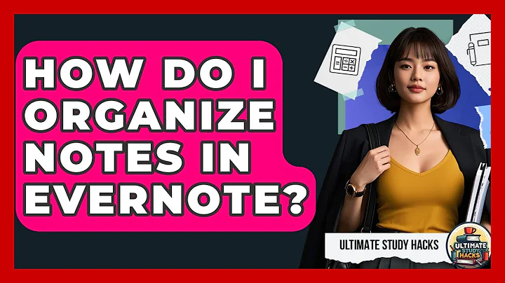 How Do I Organize Notes In Evernote? - Ultimate Study Hacks