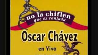 Oscar Chavez-No la Chiflen que es Cantada chords