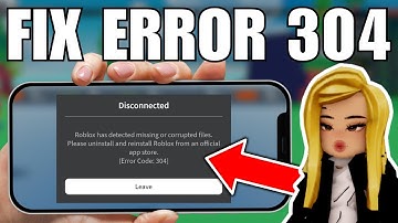 How To Fix Roblox Has Detected Missing Or Corrupted Files (Error 304)