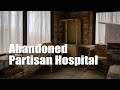 Abandoned Partisan Hospital