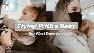 FIRST TIME FLYING WITH A 4 MONTH OLD BABY | How it went + learn from our mistakes...