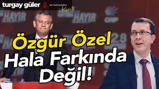 Özgür Özel Hala Farkında Değil!