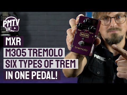 NEW! MXR M305 Tremolo - Six Types Of Tremolo In One Pedal!