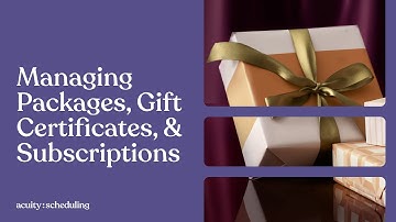 Managing Packages, Gift Certificates, and Subscriptions | Acuity Scheduling Tutorial