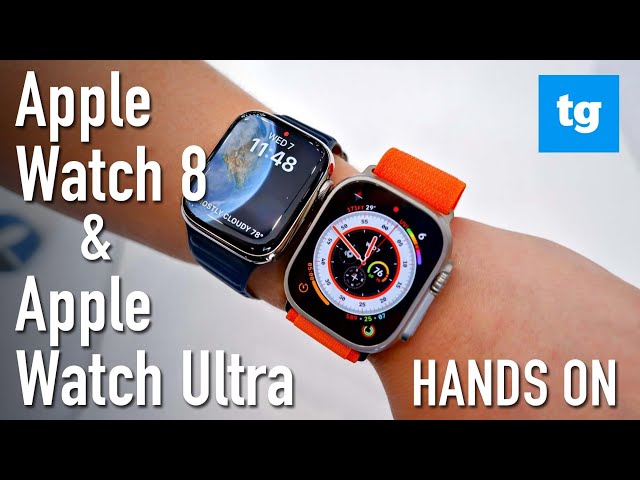 Apple Watch 8 & Apple Watch Ultra HANDS ON: First impressions, new