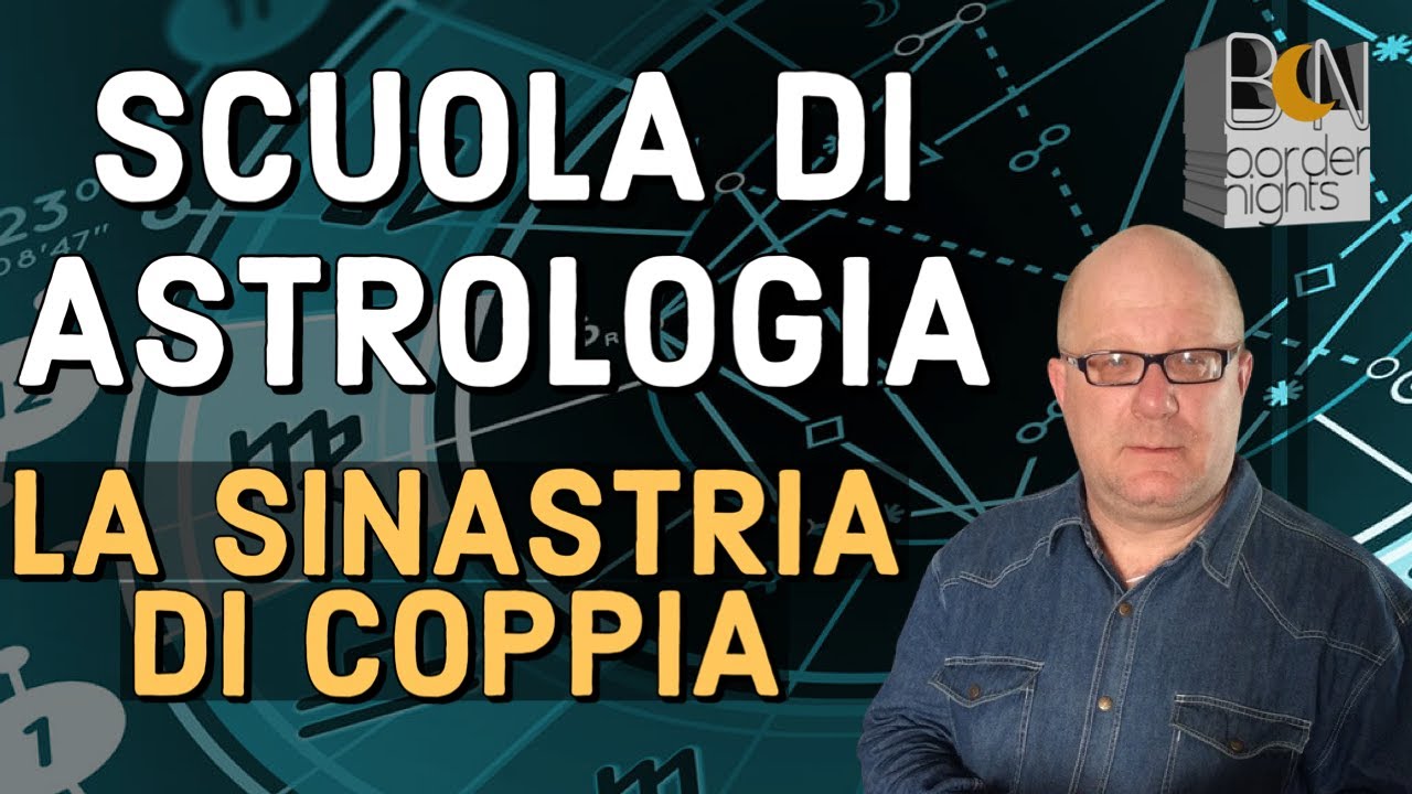 LA SINASTRIA DI COPPIA SCUOLA di ASTROLOGIA con PAOLO FRANCESCHETTI YouTube LA SINASTRIA DI COPPIA SCUOLA di ASTROLOGIA con PAOLO FRANCESCHETTI YouTube