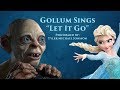 Let It Go - Gollum Cover - Frozen (Soundtrack)