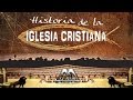 HISTORIA DE LA IGLESIA CRISTIANA