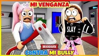 MI VENGANZA CONTRA MI BULLY 💥 BROOKHAVEN RP ROBLOX (Historias de roblox)