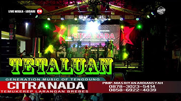 TETALUAN  ~ BUNDA MUMUN || CITRA NADA LIVE DESA NEGLA (BLOK 2) || LOSARI - BREBES