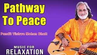 Video-Miniaturansicht von „Pathway To Peace | Pandit Vishwa Mohan Bhatt (Album: Music For Relaxation) Music Today“