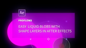 How To Create Liquid Blobs With Shape Layers In After Effects