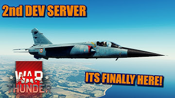 War Thunder 2nd DEV SERVER "Wind of change" Showcasing the New Mirage F1C and more!